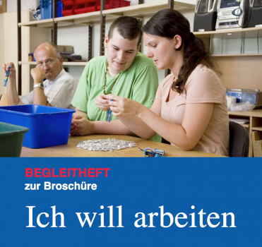 Titelbild des Begleithefts zu „Ich will arbeiten“; Motiv: Zwei Menschen an einem Tisch arbeiten gemeinsam